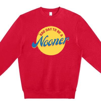 Bad Day To Be A Nooner Premium Crewneck Sweatshirt