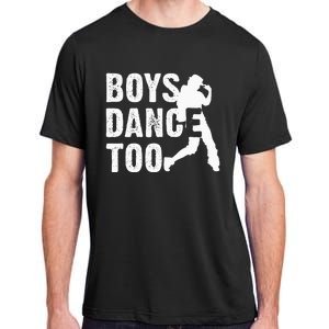 Boy Dance Too Cool Dancing Dancer Adult ChromaSoft Performance T-Shirt