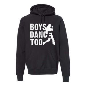 Boy Dance Too Cool Dancing Dancer Premium Hoodie