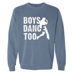 Boy Dance Too Cool Dancing Dancer Garment-Dyed Sweatshirt