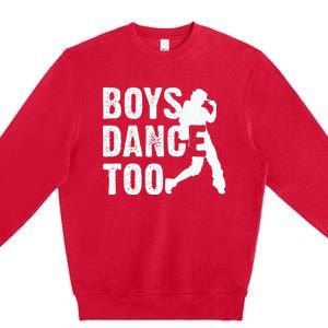 Boy Dance Too Cool Dancing Dancer Premium Crewneck Sweatshirt