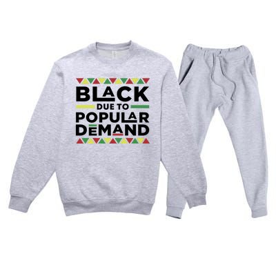 Black Due To Popular Ded African American History Melanin Gift Premium Crewneck Sweatsuit Set