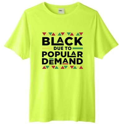 Black Due To Popular Ded African American History Melanin Gift Tall Fusion ChromaSoft Performance T-Shirt