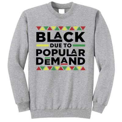 Black Due To Popular Ded African American History Melanin Gift Tall Sweatshirt