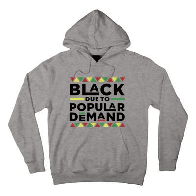 Black Due To Popular Ded African American History Melanin Gift Tall Hoodie