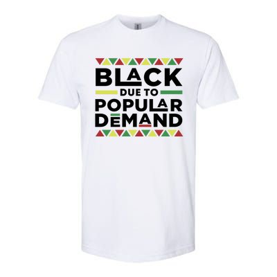 Black Due To Popular Ded African American History Melanin Gift Softstyle CVC T-Shirt