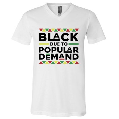 Black Due To Popular Ded African American History Melanin Gift V-Neck T-Shirt