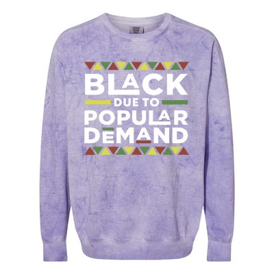 Black Due To Popular Ded African American Pride Melanin Gift Colorblast Crewneck Sweatshirt