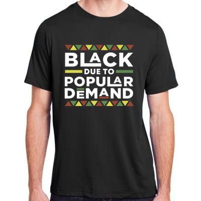 Black Due To Popular Ded African American Pride Melanin Gift Adult ChromaSoft Performance T-Shirt