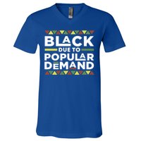 Black Due To Popular Ded African American Pride Melanin Gift V-Neck T-Shirt