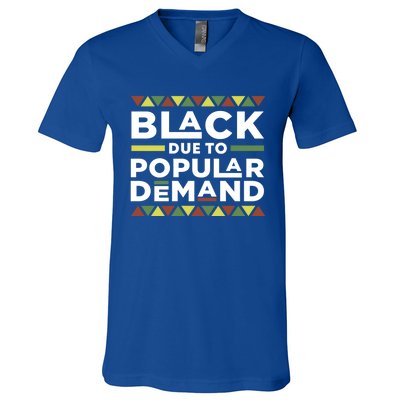 Black Due To Popular Ded African American Pride Melanin Gift V-Neck T-Shirt