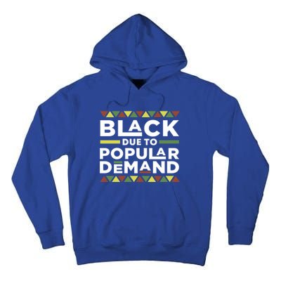 Black Due To Popular Ded African American Pride Melanin Gift Tall Hoodie