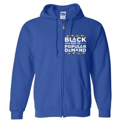 Black Due To Popular Ded African American Pride Melanin Gift Full Zip Hoodie