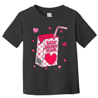 Baby Daddy Tears Valentine Toddler T-Shirt