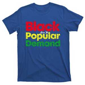 Black Due To Popular Ded History Melanin Equality Gift T-Shirt