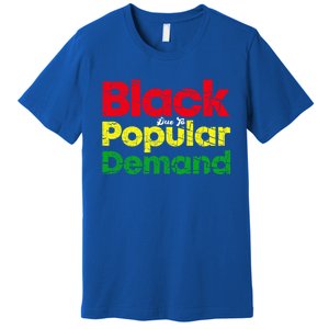 Black Due To Popular Ded History Melanin Equality Gift Premium T-Shirt