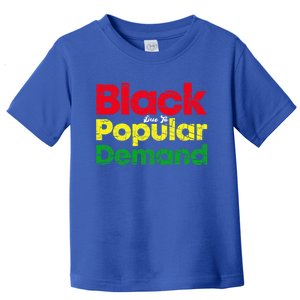 Black Due To Popular Ded History Melanin Equality Gift Toddler T-Shirt