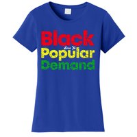 Black Due To Popular Ded History Melanin Equality Gift Women's T-Shirt