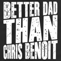 Better Dad Than Chris Benoit Cool Comfort Performance Bucket Hat