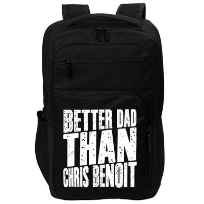 Better Dad Than Chris Benoit Impact Tech Backpack