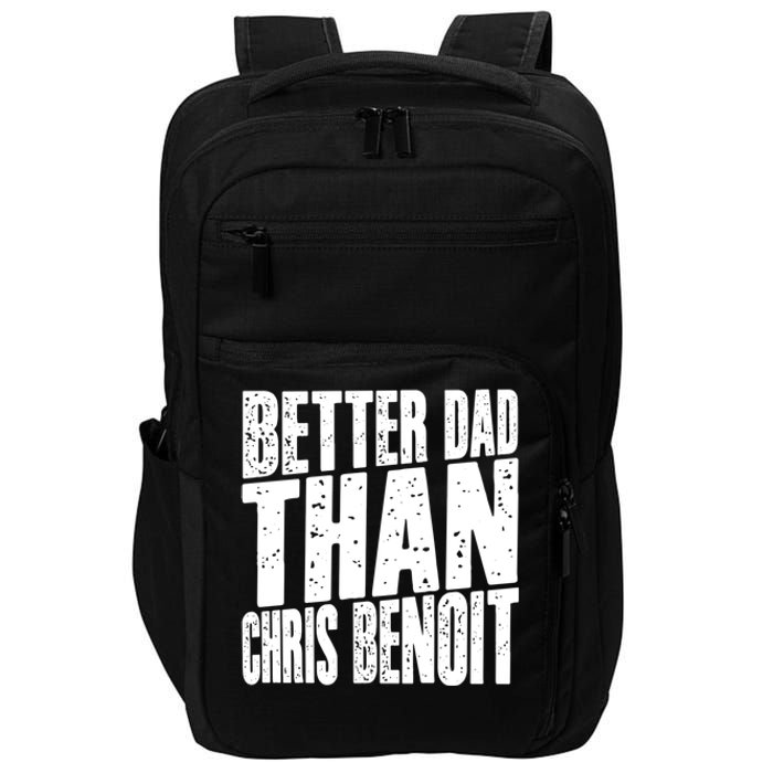 Better Dad Than Chris Benoit Impact Tech Backpack