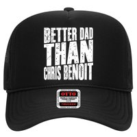 Better Dad Than Chris Benoit Trucker Hat