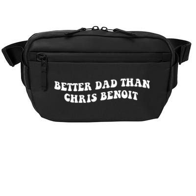 Better Dad Than Chris Benoit Crossbody Pack