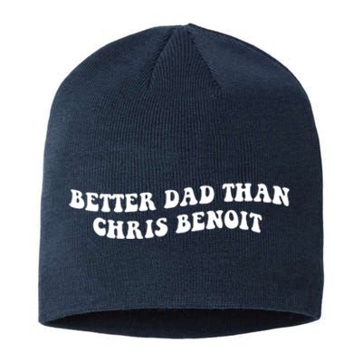 Better Dad Than Chris Benoit Sustainable Beanie