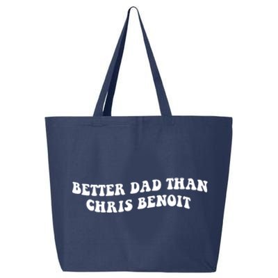 Better Dad Than Chris Benoit 25L Jumbo Tote