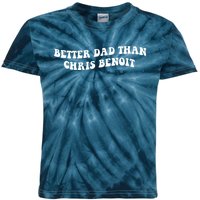 Better Dad Than Chris Benoit Kids Tie-Dye T-Shirt