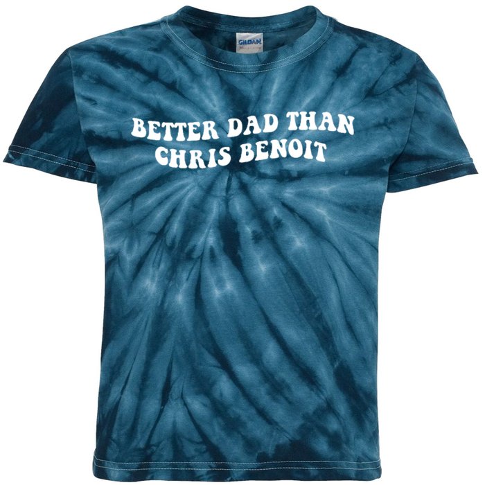 Better Dad Than Chris Benoit Kids Tie-Dye T-Shirt