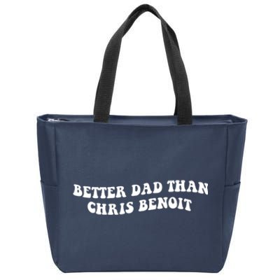 Better Dad Than Chris Benoit Zip Tote Bag