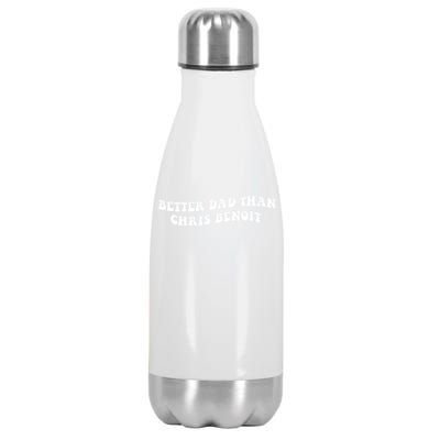 Better Dad Than Chris Benoit Stainless Steel Insulated Water Bottle