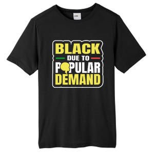 Black Due To Popular Ded History Melanin Equality Gift Tall Fusion ChromaSoft Performance T-Shirt