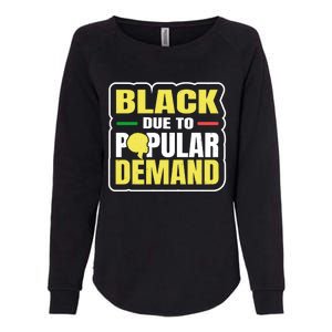 Black Due To Popular Ded History Melanin Equality Gift Womens California Wash Sweatshirt