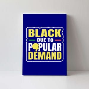 Black Due To Popular Ded History Melanin Equality Gift Canvas