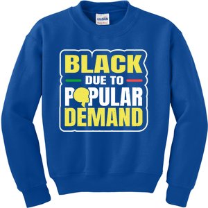 Black Due To Popular Ded History Melanin Equality Gift Kids Sweatshirt