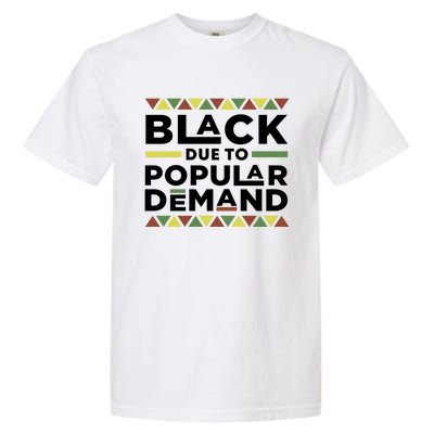 Black Due To The Popular Ded History Melanin Meaningful Gift Garment-Dyed Heavyweight T-Shirt