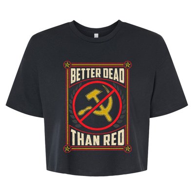 Better Dead Than Red Funny Cold War Era Anti Communism Fun Bella+Canvas Jersey Crop Tee