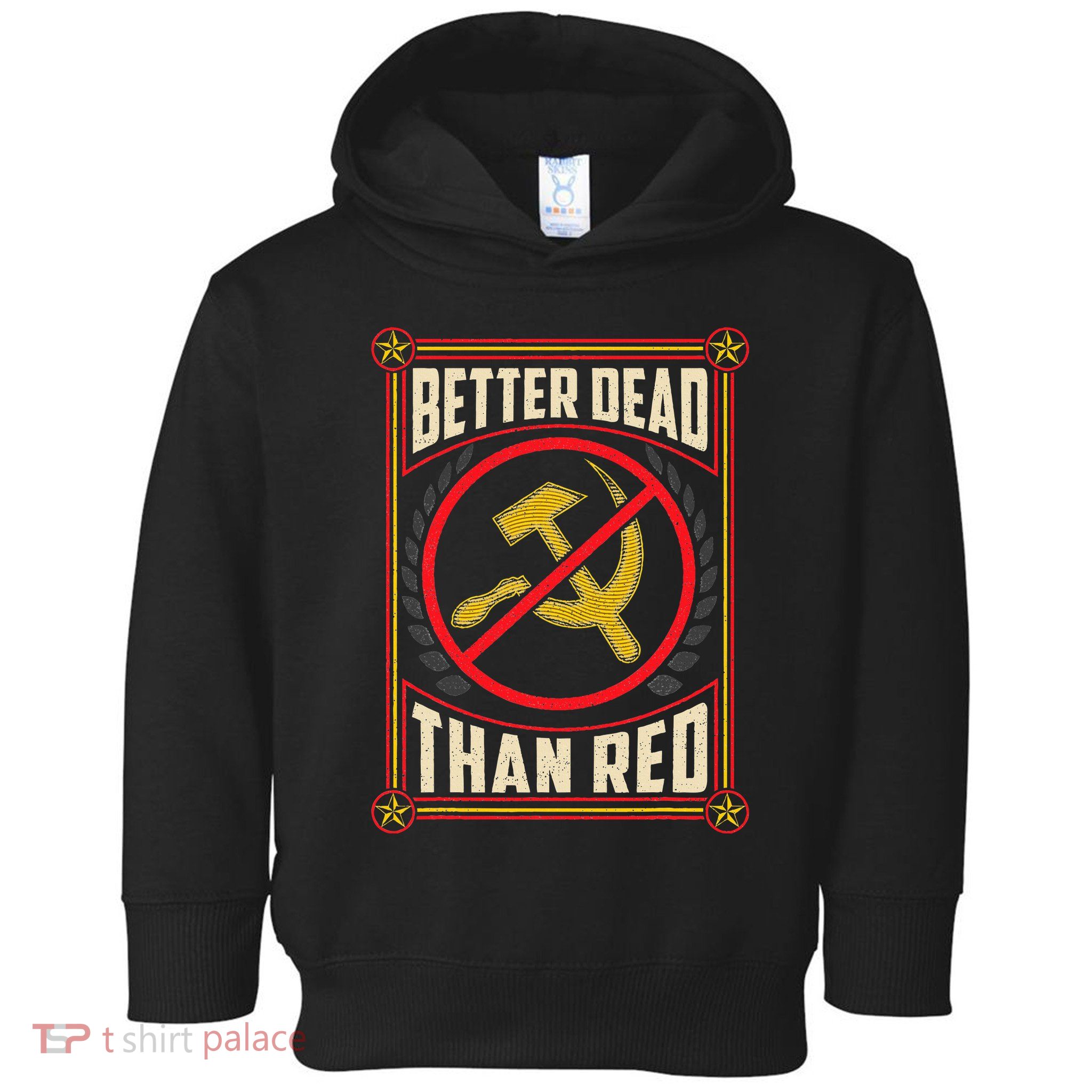 Better Dead Than Red Funny Cold War Era Anti Communism Fun Toddler Hoodie