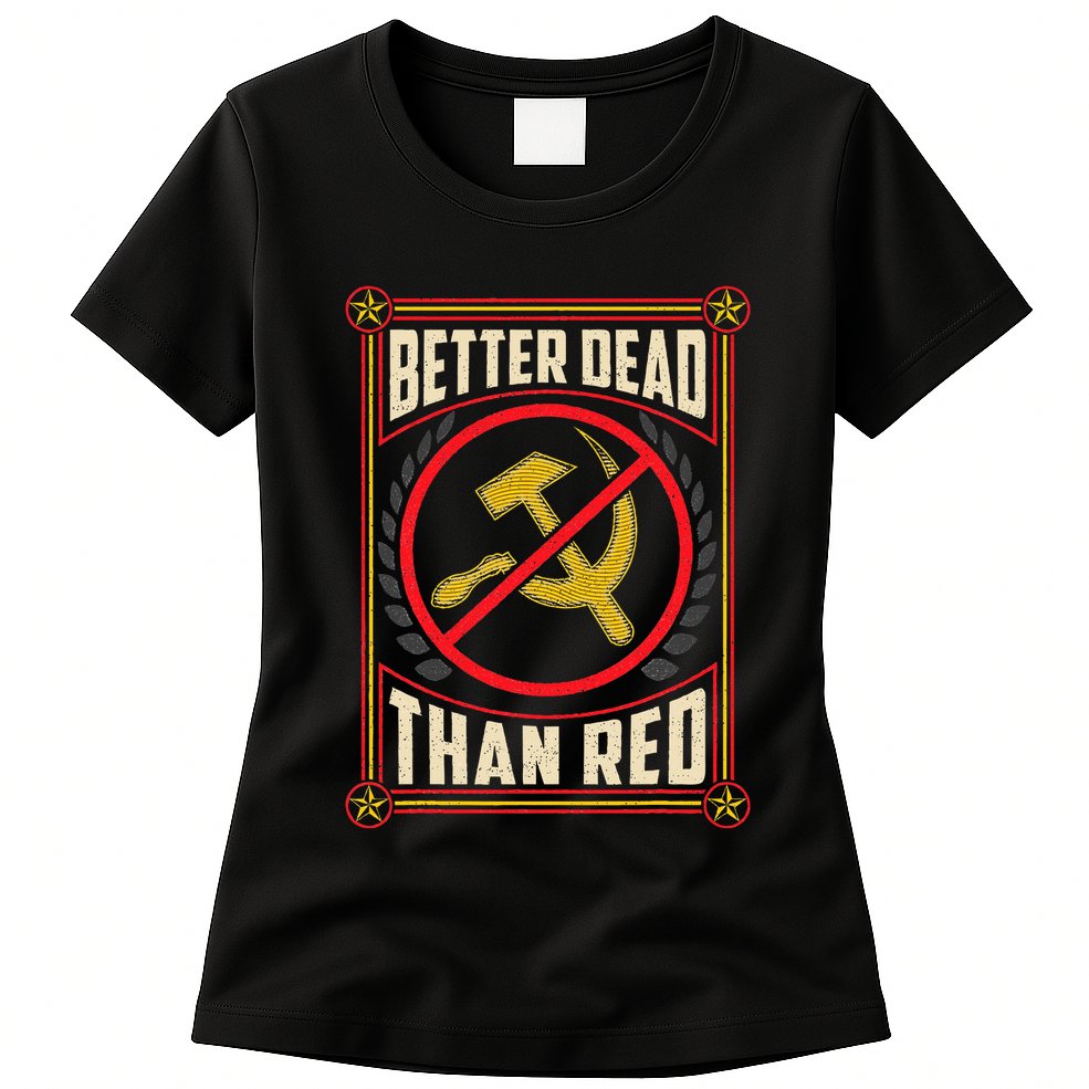 Better Dead Than Red Funny Cold War Era Anti Communism Fun Womens T-Shirt