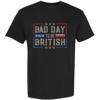 Bad Day To Be British Funny Humor Quote 1776 Usa 4th Of July Garment-Dyed Heavyweight T-Shirt