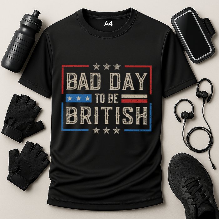 Bad Day To Be British Funny Humor Quote 1776 Usa 4th Of July Cooling Performance Crew T-Shirt