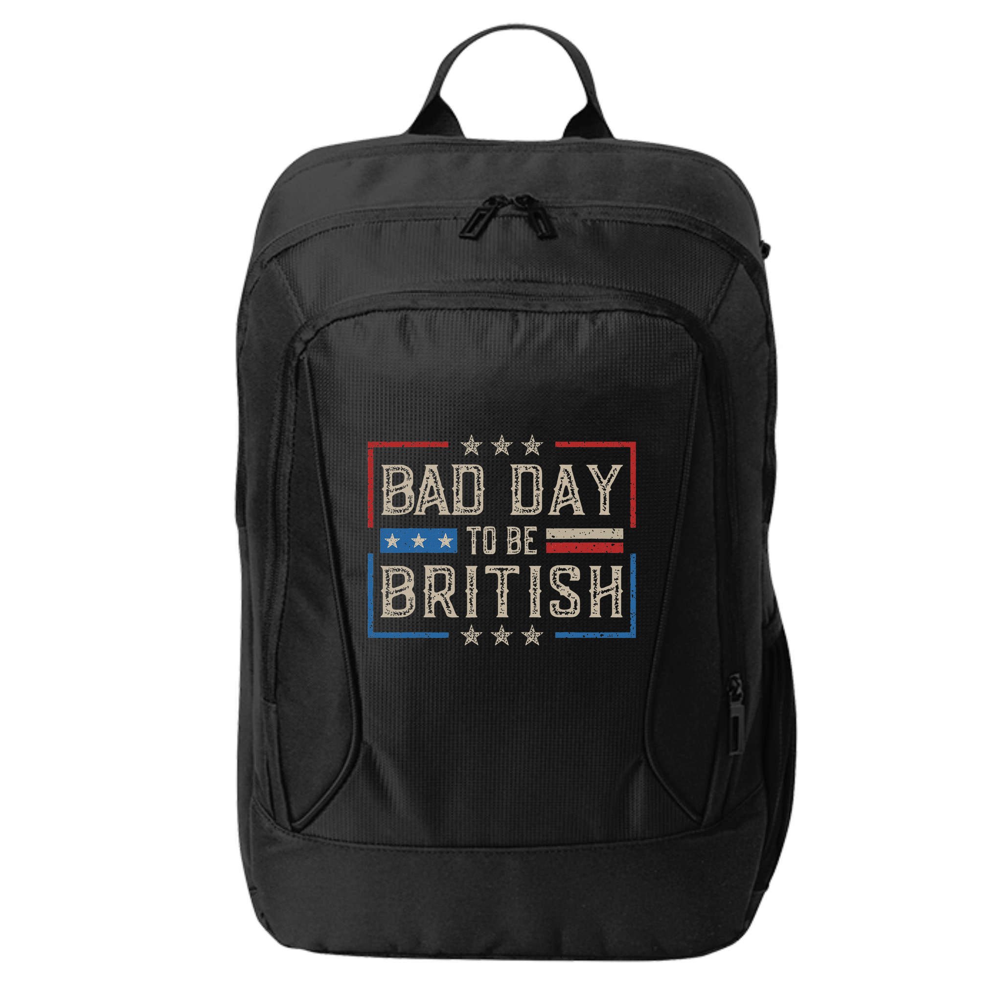 Bad Day To Be British Funny Humor Quote 1776 Usa 4th Of July City Backpack