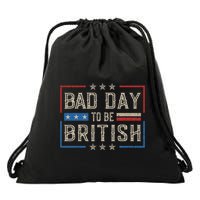 Bad Day To Be British Funny Humor Quote 1776 Usa 4th Of July Drawstring Bag