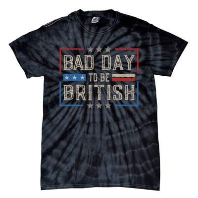 Bad Day To Be British Funny Humor Quote 1776 Usa 4th Of July Tie-Dye T-Shirt