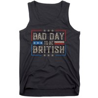 Bad Day To Be British Funny Humor Quote 1776 Usa 4th Of July Tank Top