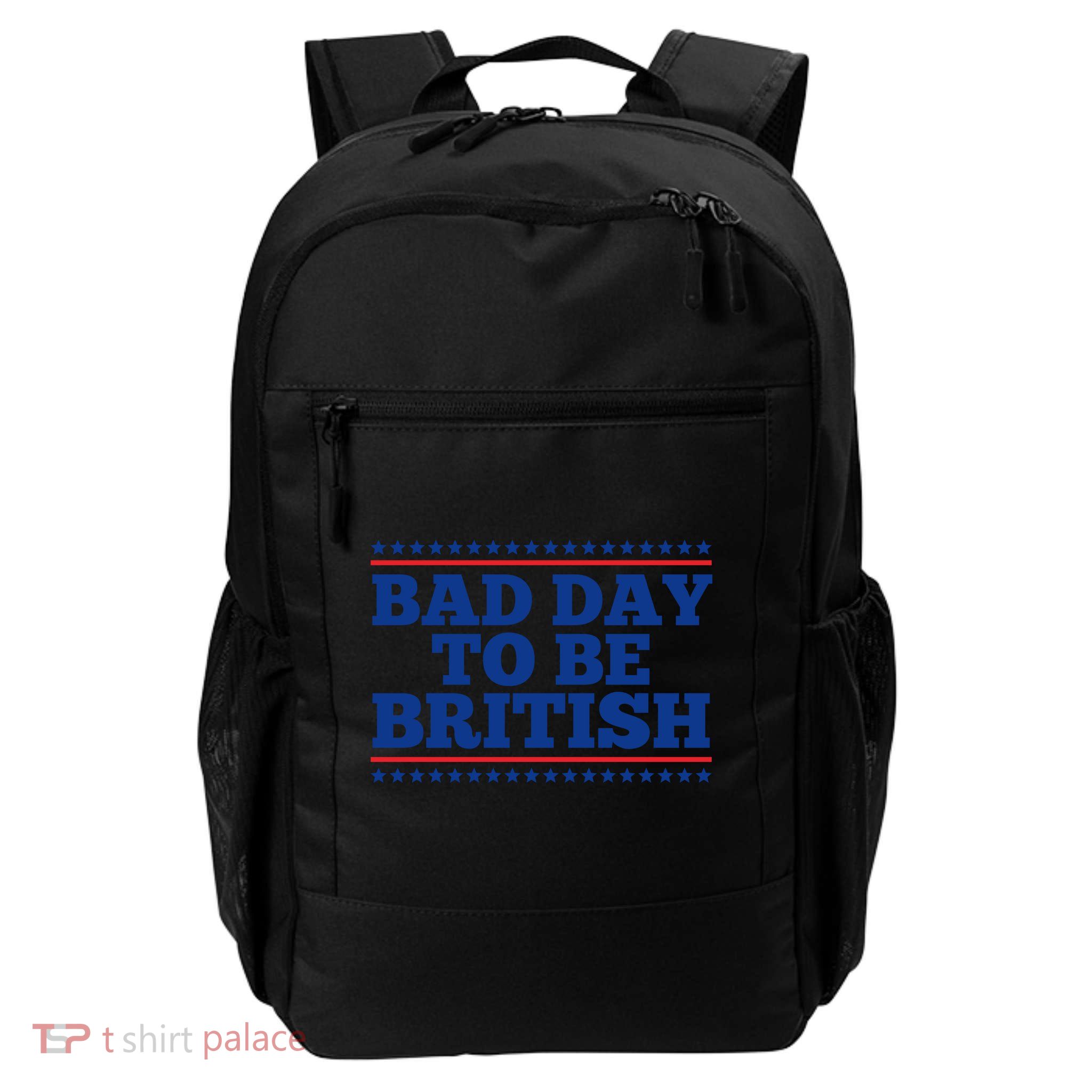 Bad Day To Be British Funny 4th Of July Backpack