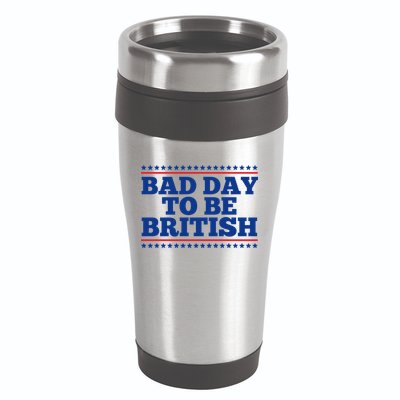 Bad Day To Be British Funny 4th Of July 16oz Travel Tumbler