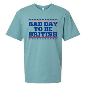 Bad Day To Be British Funny 4th Of July Sueded Cloud Jersey T-Shirt